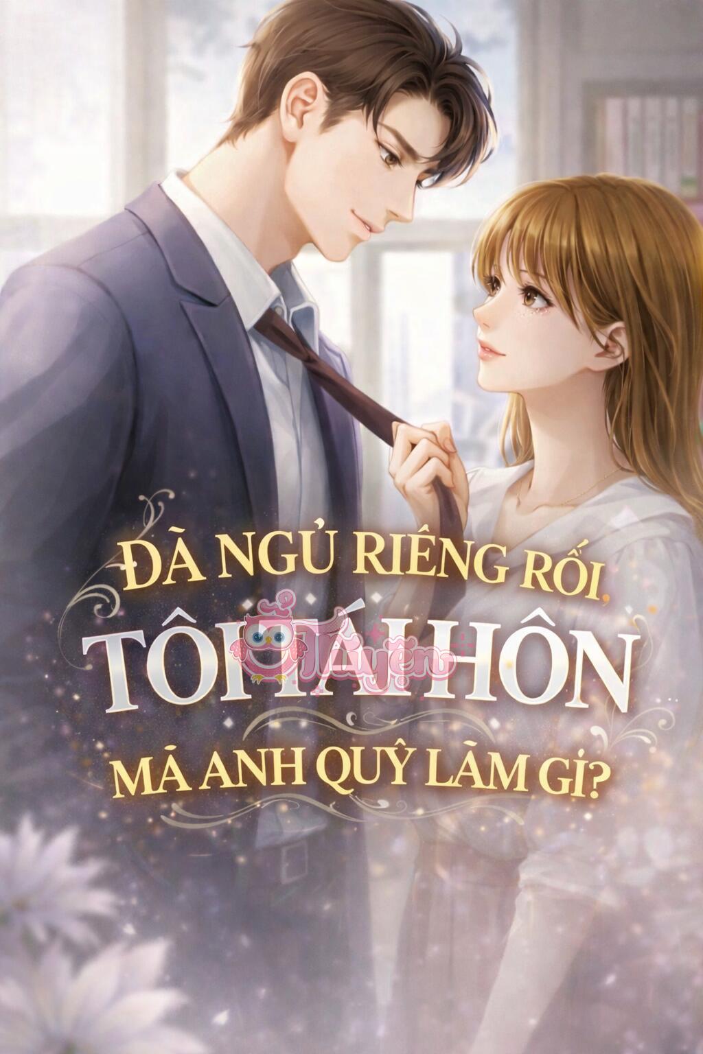 Đã Ngủ Riêng Rồi, Tôi Tái Hôn Mà Anh Quỳ Làm Gì? – Thương Liệt Duệ + Ôn Nhiễm + Phó Cảnh Thành